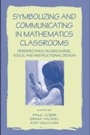 Cover: Symbolizing and Communicating in Mathematics Classrooms - Routledge