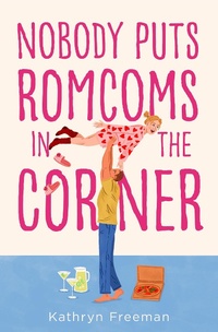 Enlarge image Cover: Nobody Puts Romcoms In The Corner - HarperCollins