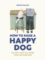 Cover: How to Raise a Happy Dog - Ivy Press