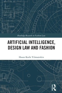 Abbildung von: Artificial Intelligence, Design Law and Fashion - Routledge