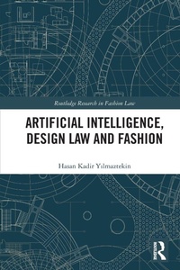 Abbildung von: Artificial Intelligence, Design Law and Fashion - Routledge