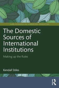 Abbildung von: The Domestic Sources of International Institutions - Routledge