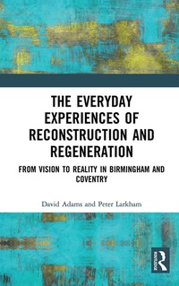 Enlarge image Cover: The Everyday Experiences of Reconstruction and Regeneration - Routledge