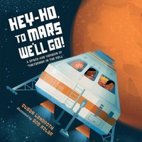 Enlarge image Cover: Hey-Ho, to Mars We'll Go! - Charlesbridge Publishing,U.S.