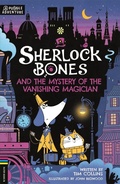 Cover: Sherlock Bones and the Mystery of the Vanishing Magician - Buster Books