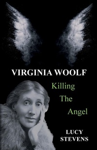Enlarge image Cover: Virginia Woolf: Killing the Angel - Aurora Metro Books