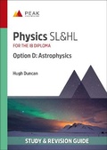 Cover: Physics SL&HL Option D: Astrophysics - Peak Study Resources Ltd