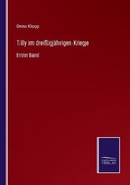 Cover: Tilly im dreissigjaehrigen Kriege - Salzwasser-Verlag