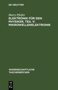 Cover: Elektronik f&uuml;r den Physiker, Teil V: Mikrowellenelektronik - De Gruyter