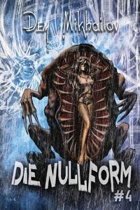 Enlarge image Cover: Die Nullform (Buch 4) - Magic Dome Books in Zusammenarbeit Mit 1c-Publishing