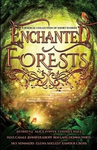 Enlarge image Cover: Enchanted Forests - New Wings Press