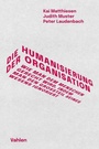 Bild: Die Humanisierung der Organisation - Vahlen