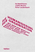 Cover: Die Humanisierung der Organisation - Vahlen