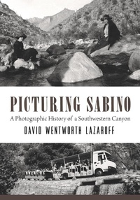 Abbildung von: Picturing Sabino - University of Arizona Press
