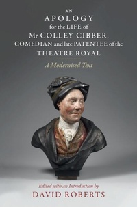 Abbildung von: An Apology for the Life of Mr Colley Cibber, Comedian and Late Patentee of the Theatre Royal - Cambridge University Press