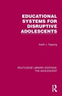 Cover: Educational Systems for Disruptive Adolescents - Routledge