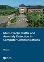 Cover: Multi-Fractal Traffic and Anomaly Detection in Computer Communications - CRC Press