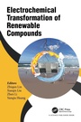 Cover: Electrochemical Transformation of Renewable Compounds - CRC Press