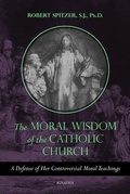 Cover: The Moral Wisdom of the Catholic Church - Ignatius Press