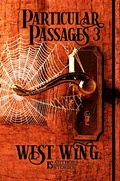 Cover: Particular Passages 3: West Wing - Knight Writing Press