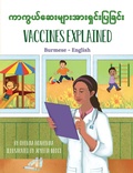 Cover: Vaccines Explained (Burmese-English) - Language Lizard Bilingual Explore Series