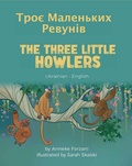 Cover: The Three Little Howlers (Ukrainian-English) - Language Lizard Bilingual World of Stories