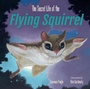 Cover: The Secret Life of the Flying Squirrel - Astra Publishing House