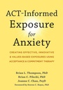 Cover: ACT-Informed Exposure for Anxiety - New Harbinger Publications