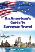 Cover: An American's Guide to European Travel - Floating Spark Publishing