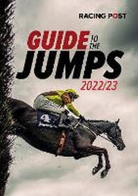 Abbildung von: Racing Post Guide to the Jumps 2022-23 - Pitch Publishing Ltd