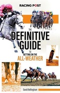 Cover: The Definitive Guide to Betting on the All-Weather - Pitch Publishing Ltd