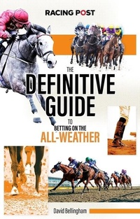 Abbildung von: The Definitive Guide to Betting on the All-Weather - Pitch Publishing Ltd