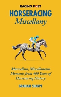 Abbildung von: The Racing Post Horseracing Miscellany - Pitch Publishing Ltd
