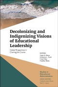 Cover: Decolonizing and Indigenizing Visions of Educational Leadership - Emerald Publishing Limited