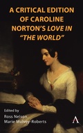 Cover: A Critical Edition of Caroline Norton's Love in "The World" - Anthem Press