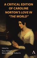 Cover: A Critical Edition of Caroline Norton's Love in "The World" - Anthem Press