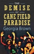 Cover: The Demise of Cane Field Paradise - Hansib Publications Limited