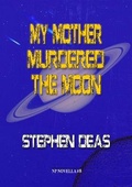 Cover: My Mother Murdered the Moon - NewCon Press