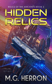 Enlarge image Cover: Hidden Relics (Relics of the Ancients, #2) - M.G. Herron