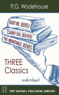 Abbildung von: Carry On, Jeeves, The Inimitable Jeeves and Right Ho, Jeeves - THREE P.G. Wodehouse Classics! - Unabridged - Ft. Raphael Publishing Company