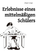 Cover: Erlebnisse eines mittelm&auml;&szlig;igen Sch&uuml;lers - Books on Demand