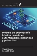 Cover: Modelo de criptograf&iacute;a h&iacute;brida basado en autenticaci&oacute;n, integridad y privacidad - Ediciones Nuestro Conocimiento