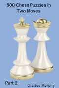 Cover: 500 Chess Puzzles in Two Moves, Part 2 - Chess Is Fun