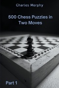 Cover: 500 Chess Puzzles in Two Moves, Part 1 - Chess Is Fun