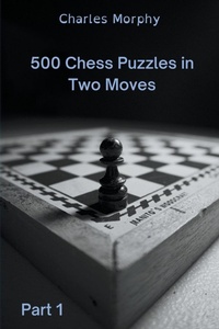 Enlarge image Cover: 500 Chess Puzzles in Two Moves, Part 1 - Chess Is Fun