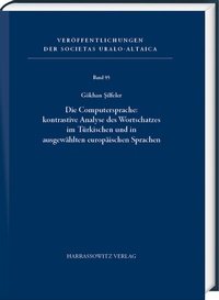 Abbildung von: Die Computersprache: kontrastive Analyse des Wortschatzes im Türkischen und in ausgewählten europäischen Sprachen - Harrassowitz Verlag