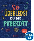 Cover: So &uuml;berlebst du die Pubert&auml;t - Loewe