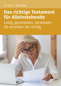 Abbildung von: Das richtige Testament für Alleinstehende - Wolters Kluwer Steuertipps GmbH