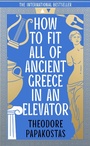 Cover: How to Fit All of Ancient Greece in an Elevator - William Collins
