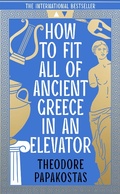 Cover: How to Fit All of Ancient Greece in an Elevator - William Collins